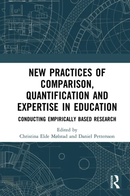 New Practices of Comparison, Quantification and Expertise in Education