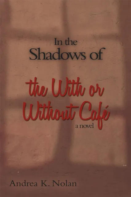 In the Shadows of the with or Without Cafe
