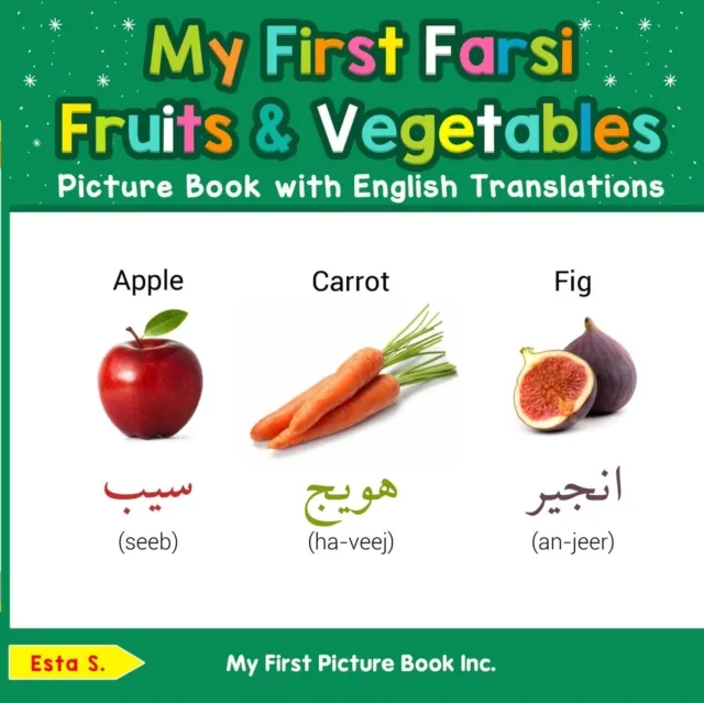My First Farsi Fruits & Vegetables Picture Book with English Translations