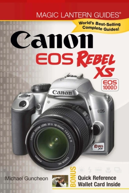Magic Lantern Guides(R): Canon EOS Rebel XS EOS 1000D