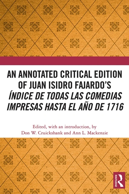 Annotated Critical Edition of Juan Isidro Fajardo's Indice de todas las comedias impresas hasta el ano de 1716