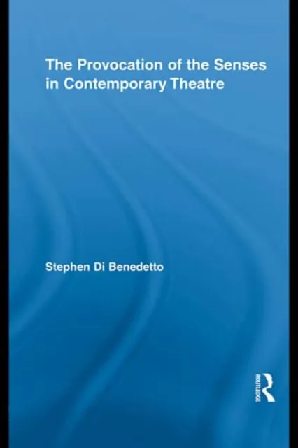 Provocation of the Senses in Contemporary Theatre