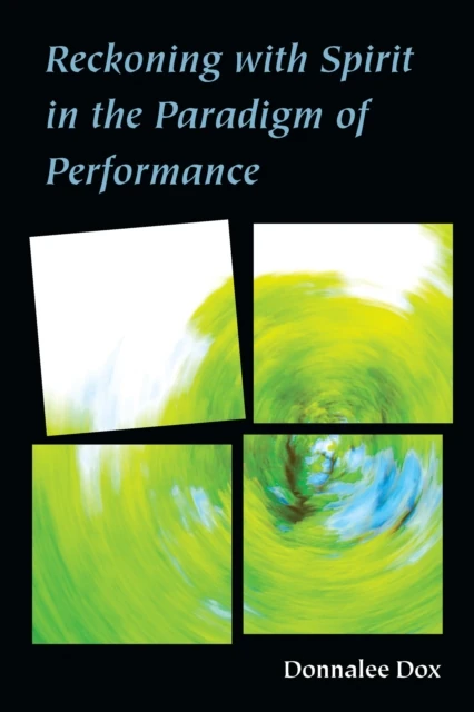 Reckoning with Spirit in the Paradigm of Performance