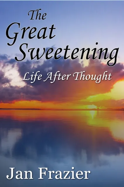 Great Sweetening: Life After Thought