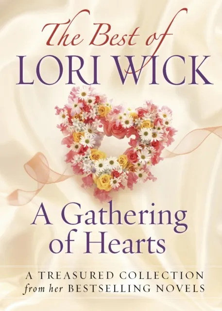 Best of Lori Wick...A Gathering of Hearts