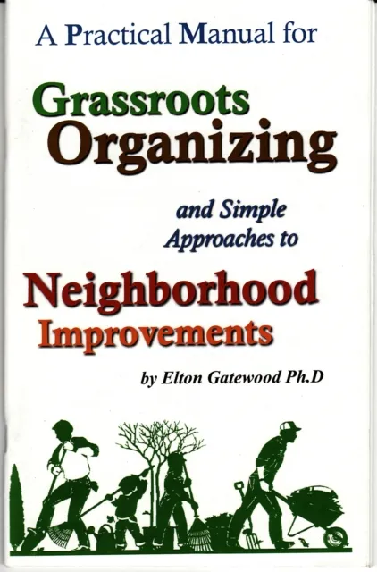 Practical Manual for Grassroots Organizing and Simple Approaches to Neighborhood Improvements