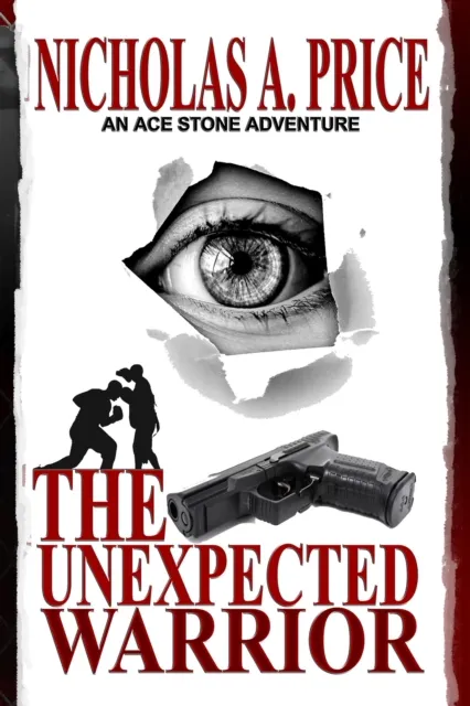 The Unexpected Warrior : An Ace Stone Adventure I