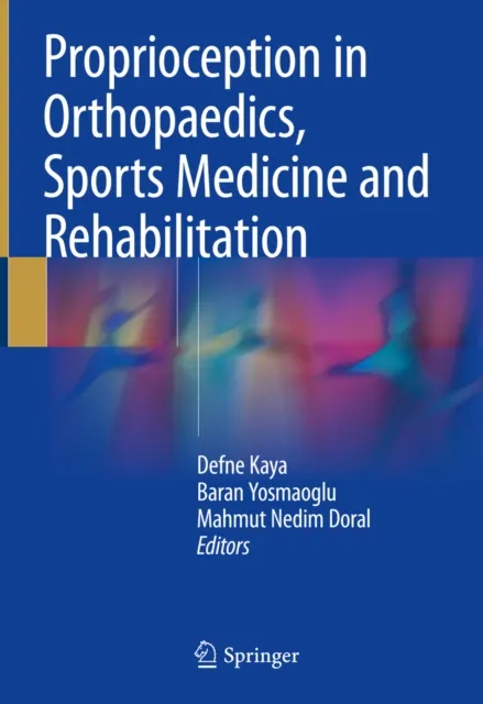Proprioception in Orthopaedics, Sports Medicine and Rehabilitation
