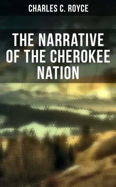 Narrative of the Cherokee Nation