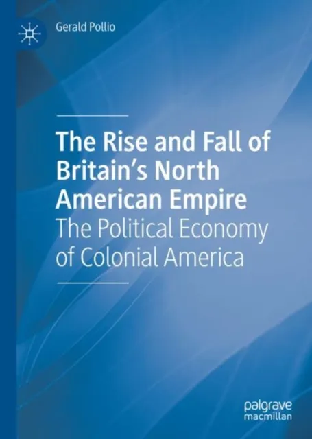 Rise and Fall of Britain's North American Empire