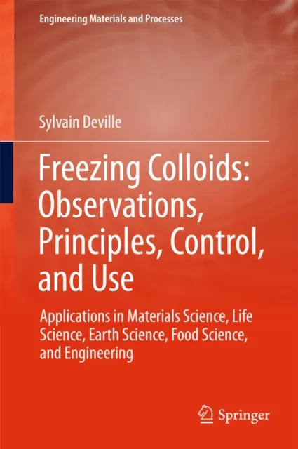 Freezing Colloids: Observations, Principles, Control, and Use