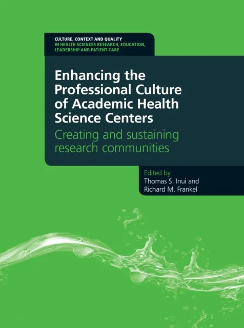 Enhancing the Professional Culture of Academic Health Science Centers
