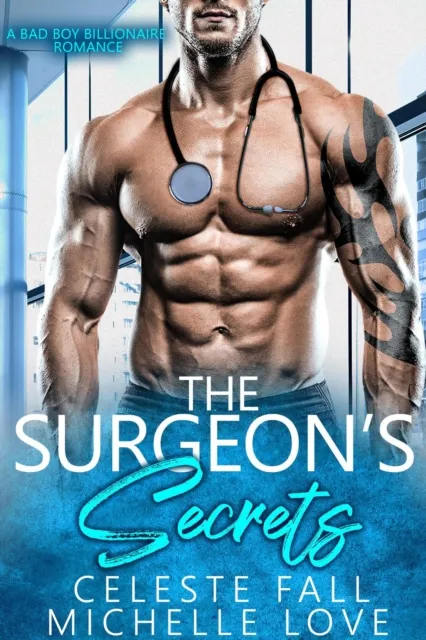Surgeon's Secrets: A Bad Boy Billionaire Romance