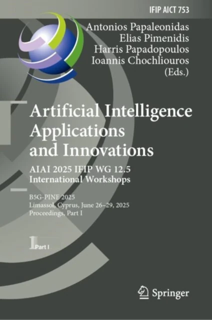 Artificial Intelligence Applications and Innovations. AIAI 2025 IFIP WG 12.5 International Workshops