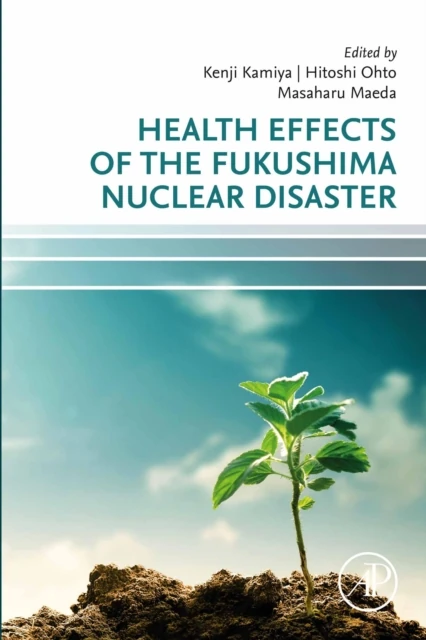Health Effects of the Fukushima Nuclear Disaster