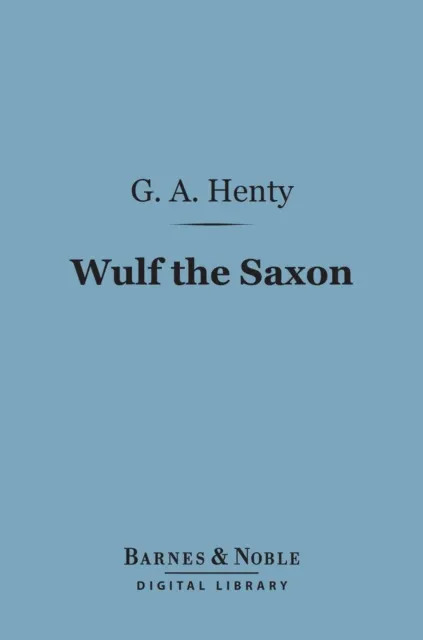 Wulf the Saxon (Barnes & Noble Digital Library)