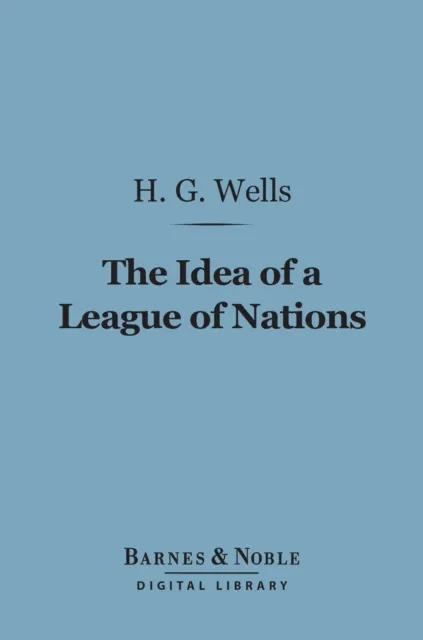 Idea of a League of Nations (Barnes & Noble Digital Library)
