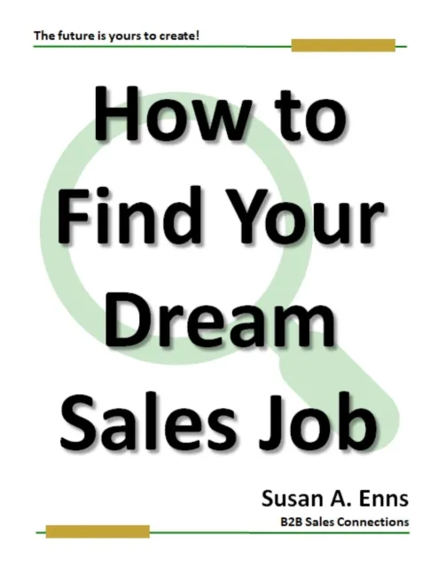 How to Find Your Dream Sales Job - The Future is Yours to Create!
