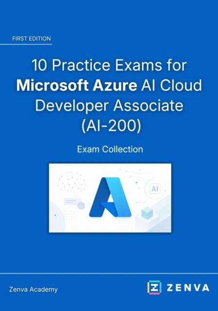 10 Practice Exams for Microsoft Azure AI Cloud Developer Associate (AI-200)