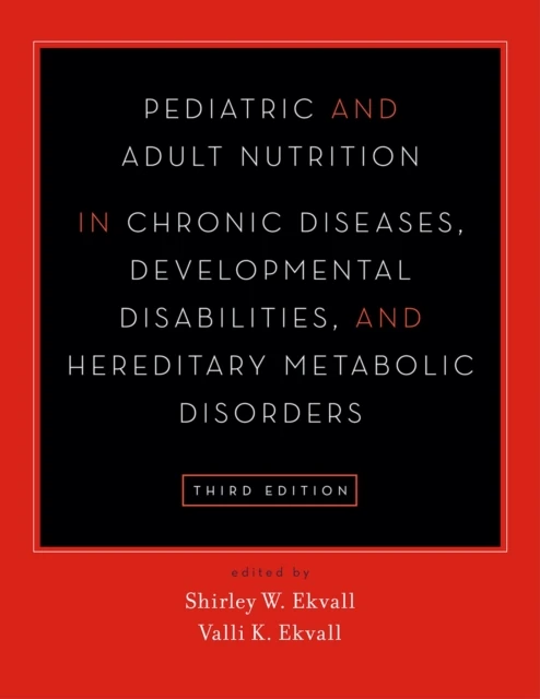 Pediatric and Adult Nutrition in Chronic Diseases, Developmental Disabilities, and Hereditary Metabolic Disorders