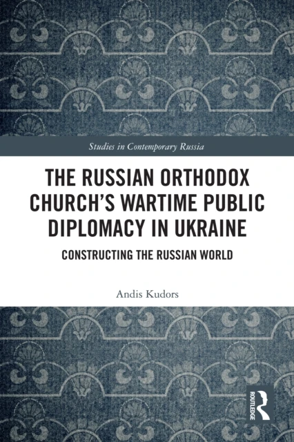 Russian Orthodox Church's Wartime Public Diplomacy in Ukraine