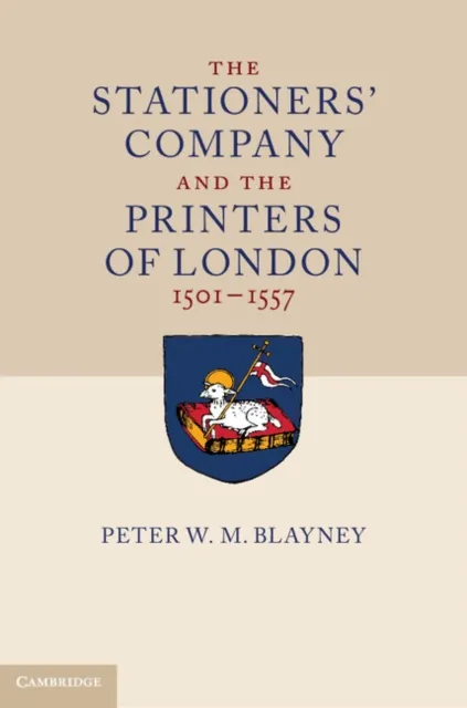 Stationers' Company and the Printers of London, 1501-1557