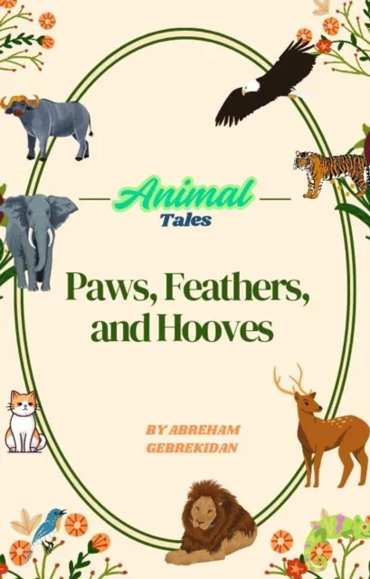 Animal Tales: Paws, Feathers, and Hooves