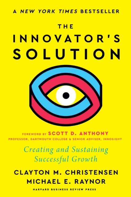Innovator's Solution, with a New Foreword