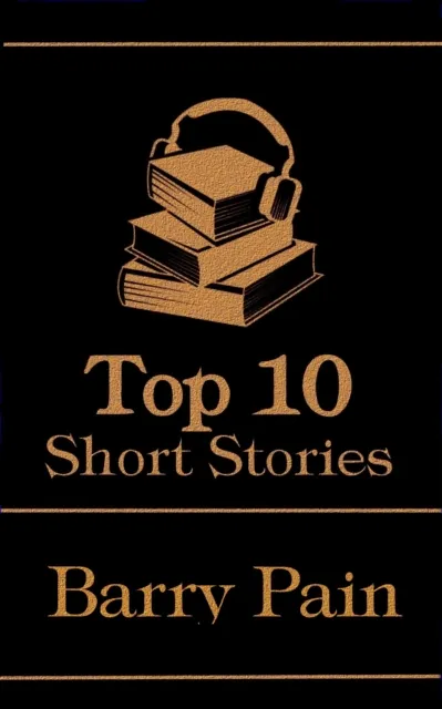 Top 10 Short Stories - Barry Pain