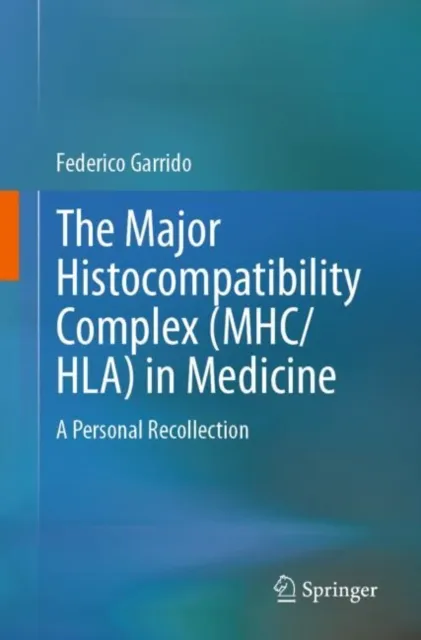Major Histocompatibility Complex (MHC/ HLA) in Medicine