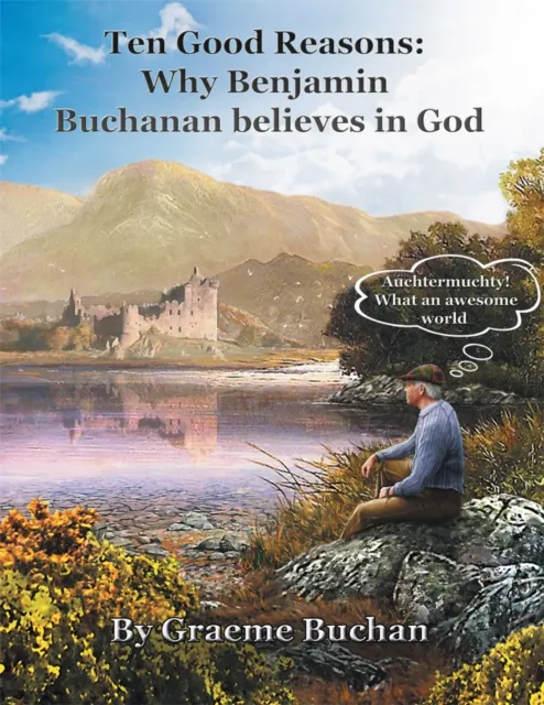 'Ten Good Reasons: Why Benjamin Buchanan Believes in God'