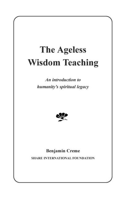 Ageless Wisdom Teaching - An Introduction to Humanity's Spiritual Legacy