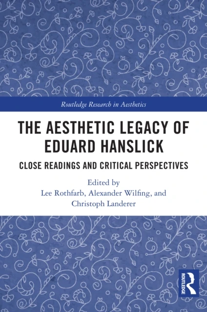 Aesthetic Legacy of Eduard Hanslick