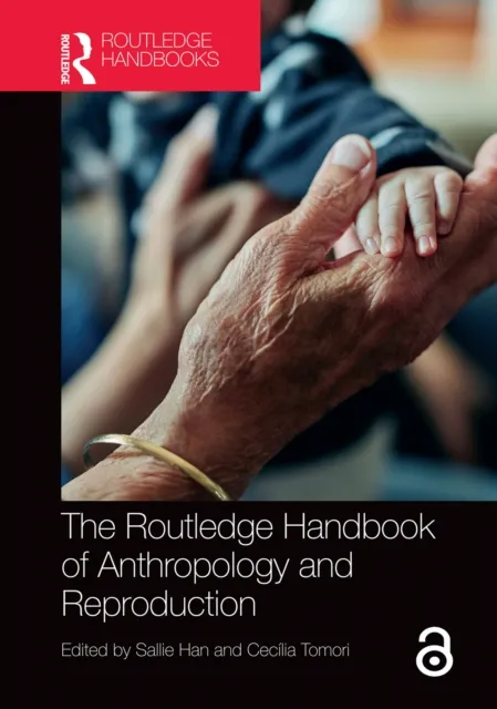 Routledge Handbook of Anthropology and Reproduction