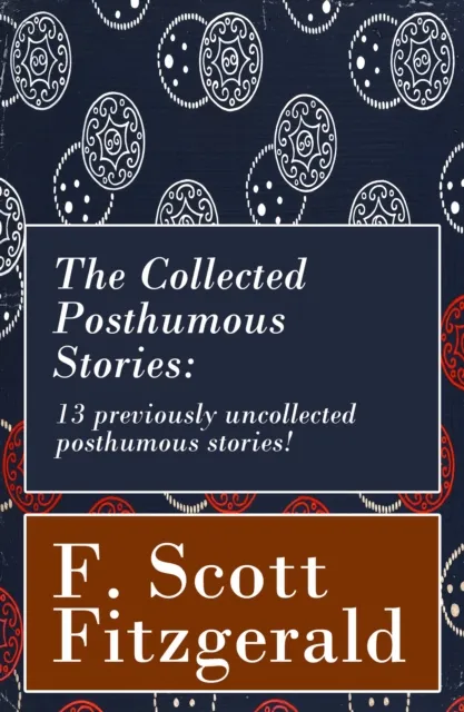 Collected Posthumous Stories: 13 previously uncollected posthumous stories!