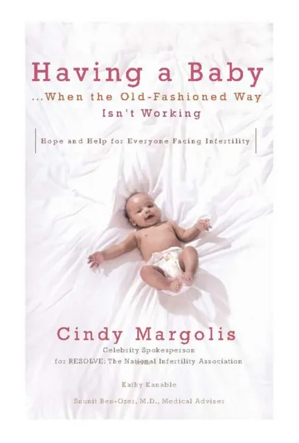 Having a Baby...When the Old-Fashioned Way Isn't Working