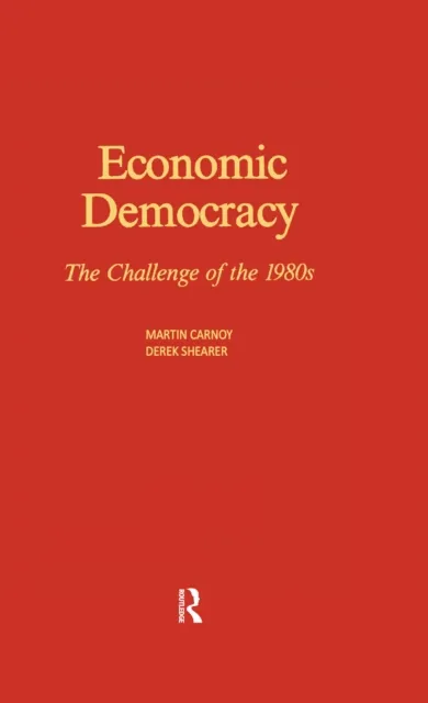 Economic Democracy: The Challenge of the 1980's