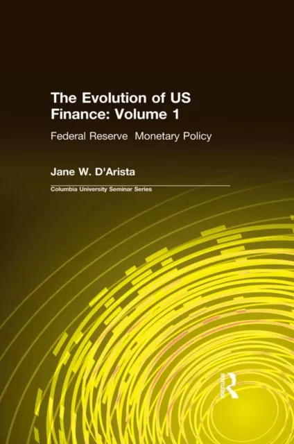Evolution of US Finance: v. 1: Federal Reserve Monetary Policy, 1915-35