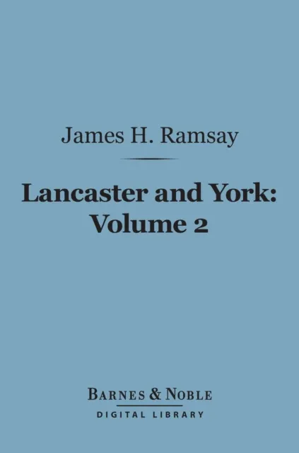 Lancaster and York, Volume 2 (Barnes & Noble Digital Library)