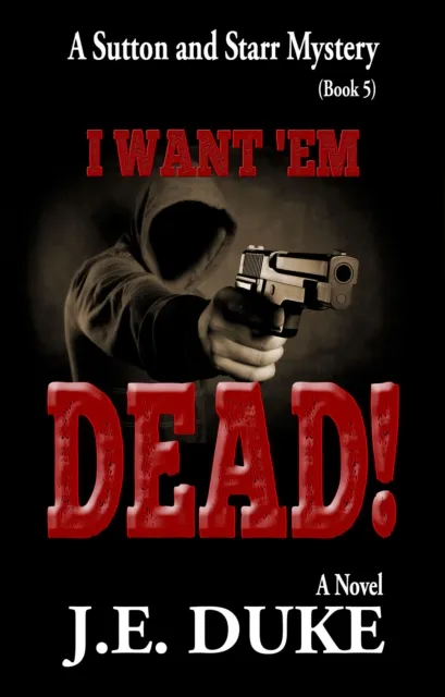 I Want 'Em Dead (Book 5)