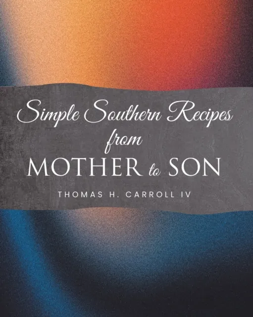 Simple Southern Recipes from Mother to Son