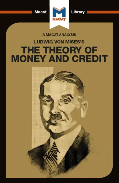 Analysis of Ludwig von Mises's The Theory of Money and Credit