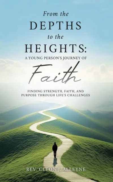 From the Depths to the Heights: A Young Person's Journey of Faith