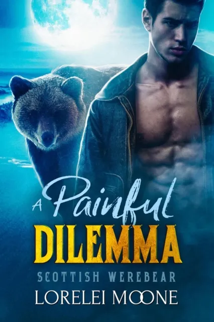 Scottish Werebear: A Painful Dilemma