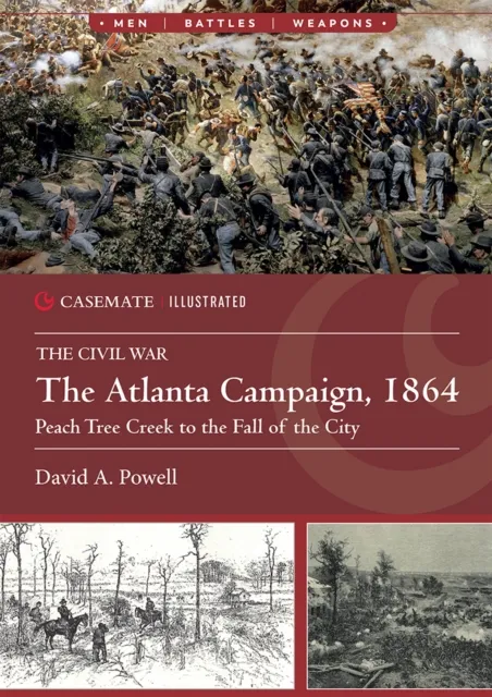 Atlanta Campaign, 1864: Peach Tree Creek to the Fall of the City