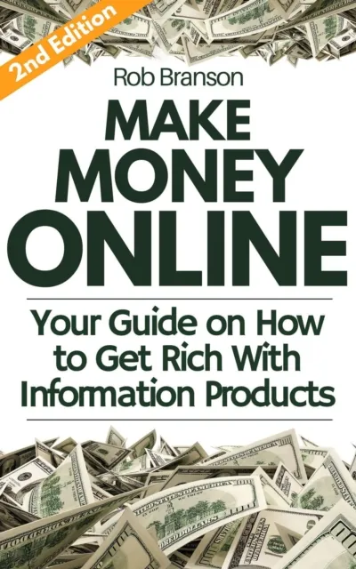 Make Money Online: Your Guide on How to Get Rich Online With Information Products