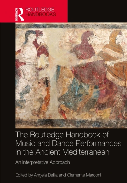 Routledge Handbook of Music and Dance Performances in the Ancient Mediterranean