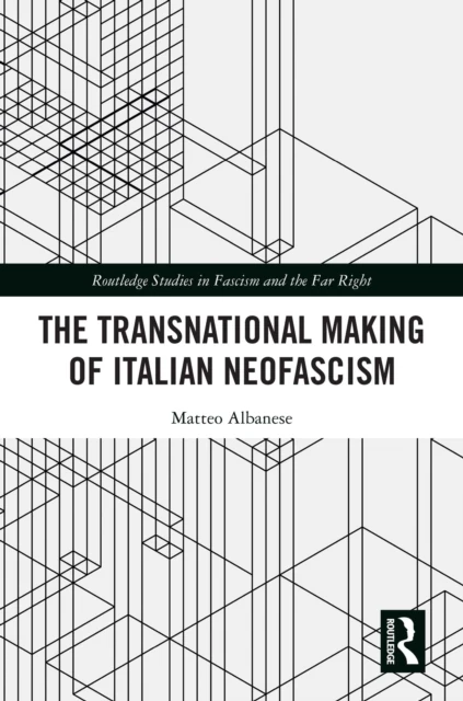 Transnational Making of Italian Neofascism