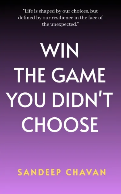 Win the Game You Didn't Choose