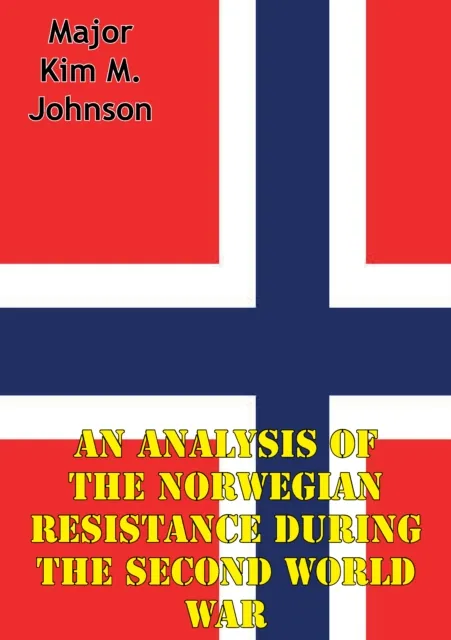 Analysis Of The Norwegian Resistance During The Second World War